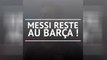 Transferts - Messi reste au Barça !