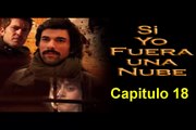 Si Yo Fuera una Nube  (Mas Alla de las Nubes) Capitulo 18