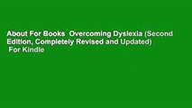 About For Books  Overcoming Dyslexia (Second Edition, Completely Revised and Updated)  For Kindle