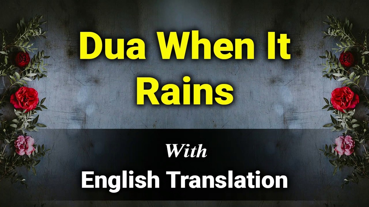 Dua When Raining Heavily | Dua To Stop Rain | Prayer For The Rain Thunderstorm To Stop | Pray When The Rain Exceeds The Limits Dua When It Rains With English Translation