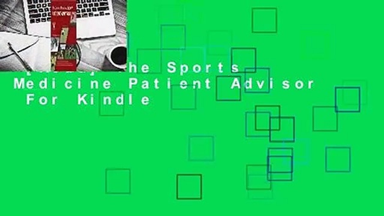 [Read] The Sports Medicine Patient Advisor For Kindle video Dailymotion