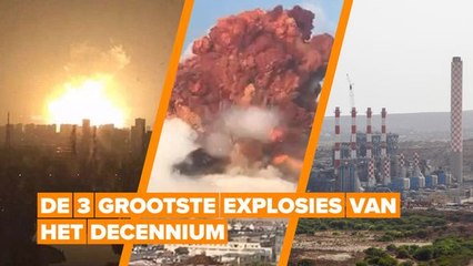 De 3 grootste explosies van het decennium
