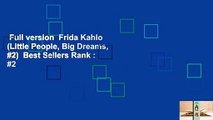 Full version  Frida Kahlo (Little People, Big Dreams, #2)  Best Sellers Rank : #2