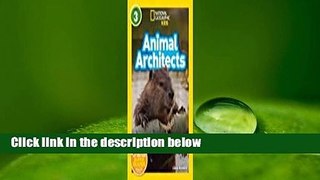About For Books  Animal Architects (National Geographic Readers: L3)  For Free