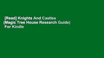 [Read] Knights And Castles (Magic Tree House Research Guide)  For Kindle