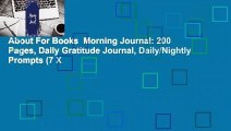 About For Books  Morning Journal: 200 Pages, Daily Gratitude Journal, Daily/Nightly Prompts (7 X