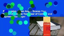 Full version  When Anger Scares You: How to Overcome Your Fear of Conflict and Express Your Anger