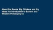 About For Books  Big Thinkers and Big Ideas: An Introduction to Eastern and Western Philosophy for