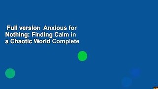 Full version  Anxious for Nothing: Finding Calm in a Chaotic World Complete