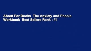 About For Books  The Anxiety and Phobia Workbook  Best Sellers Rank : #1