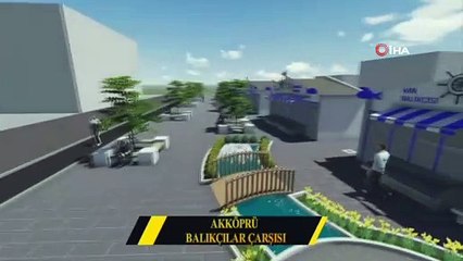 Akköprü balıkçılar çarşısı projesi hayata geçiriliyor