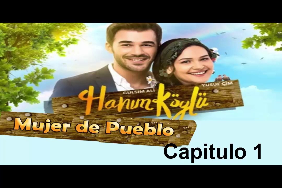 Mujer de Pueblo (Hanim Koylu) Capitulo 1