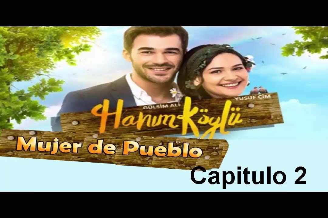 Mujer de Pueblo (Hanim Koylu) Capitulo 2