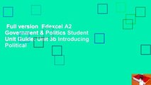 Full version  Edexcel A2 Government & Politics Student Unit Guide: Unit 3b Introducing Political