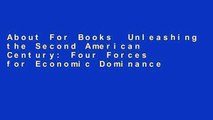 About For Books  Unleashing the Second American Century: Four Forces for Economic Dominance