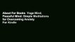 About For Books  Yoga Mind, Peaceful Mind: Simple Meditations for Overcoming Anxiety  For Kindle