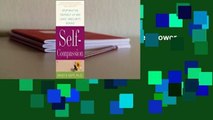 [Read] Self-Compassion: The Proven Power of Being Kind to Yourself  Review