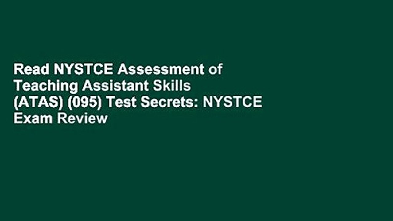 Read NYSTCE Assessment of Teaching Assistant Skills (ATAS) (095) Test Secrets: NYSTCE Exam Review