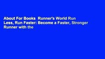 About For Books  Runner's World Run Less, Run Faster: Become a Faster, Stronger Runner with the