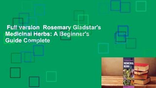 Full version  Rosemary Gladstar's Medicinal Herbs: A Beginner's Guide Complete