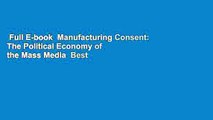 Full E-book  Manufacturing Consent: The Political Economy of the Mass Media  Best Sellers Rank :