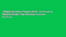 [Read] Dynamic People Skills: Developing Relationships That Develop Success  For Free