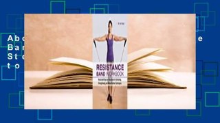 About For Books  Resistance Band Workbook: Illustrated Step-by-Step Guide to Stretching,