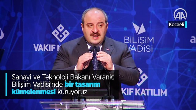 Sanayi ve Teknoloji Bakanı Varank: Bilişim Vadisi'nde bir tasarım kümelenmesi kuruyoruz