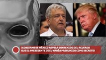 ¡Gobierno de México revela contenido del acuerdo que el presidente de EU había presumido como secreto!