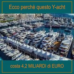Chi compra uno Y­acht da 4,2 MILIARDI di EURO e chi lavora per 800 euro al mese.