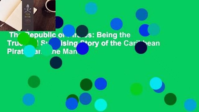 The Republic of Pirates: Being the True and Surprising Story of the Caribbean Pirates and the Man
