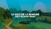 Le Golf de la semaine : Golf de Saint-Marc