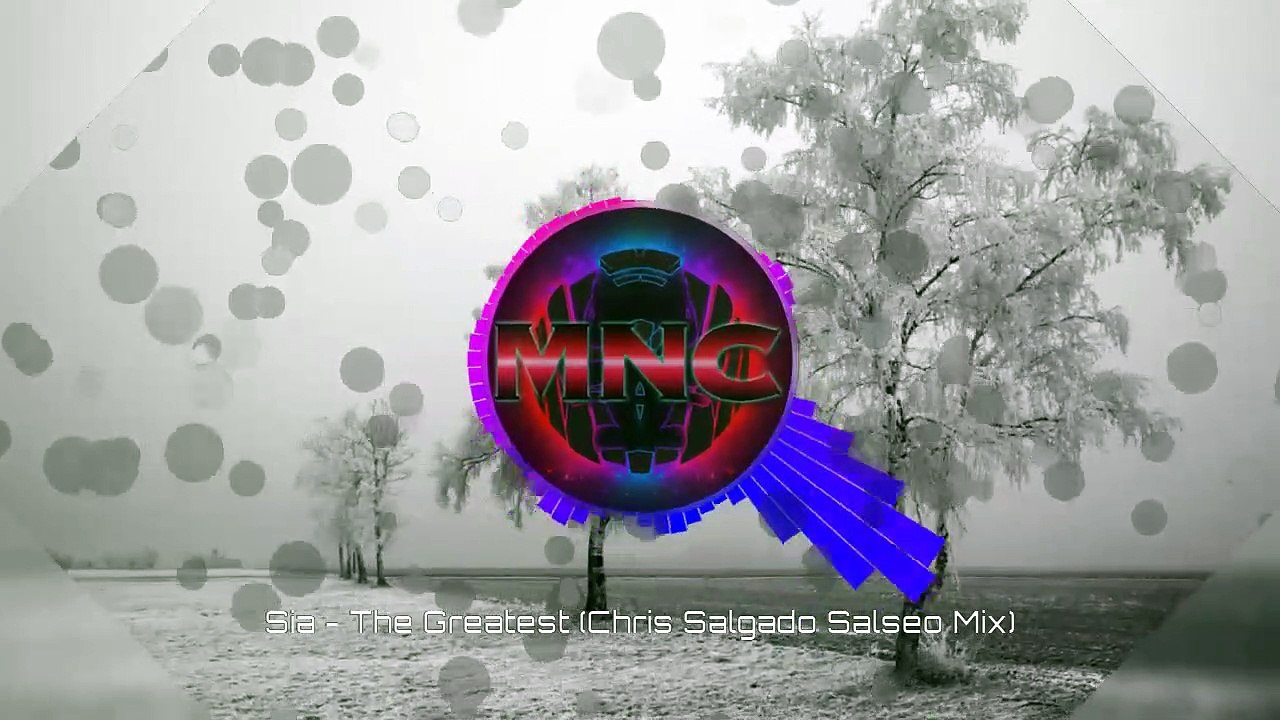 Sia - The Greatest (Chris Salgado Salseo Mix)