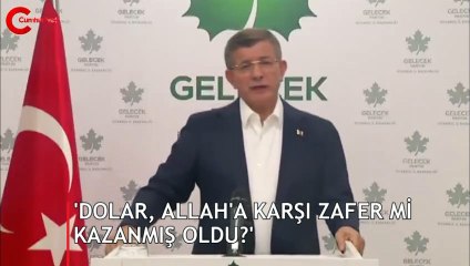 Davutoğlu'ndan Erdoğan'a: Dolar, Allah'a karşı zafer mi kazanmış oldu?