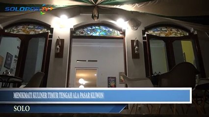 Menikmati Kuliner Timur Tengah ala Pasar Kliwon