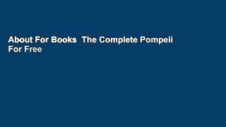 About For Books  The Complete Pompeii  For Free