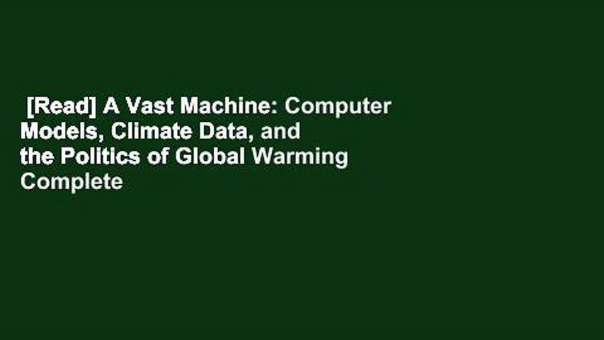 [Read] A Vast Machine: Computer Models, Climate Data, and the Politics of Global Warming Complete