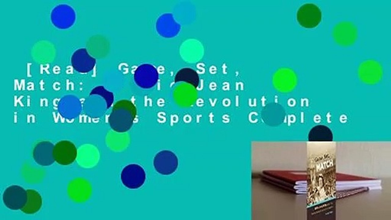 [Read] Game, Set, Match Billie Jean King and the Revolution in Women's
