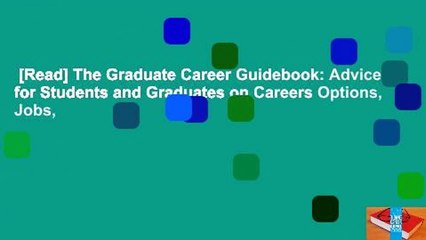 Download Video: [Read] The Graduate Career Guidebook: Advice for Students and Graduates on Careers Options, Jobs,