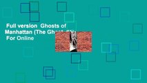 Full version  Ghosts of Manhattan (The Ghost, #1)  For Online