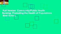 Full Version  Community/Public Health Nursing: Promoting the Health of Populations  Best Sellers