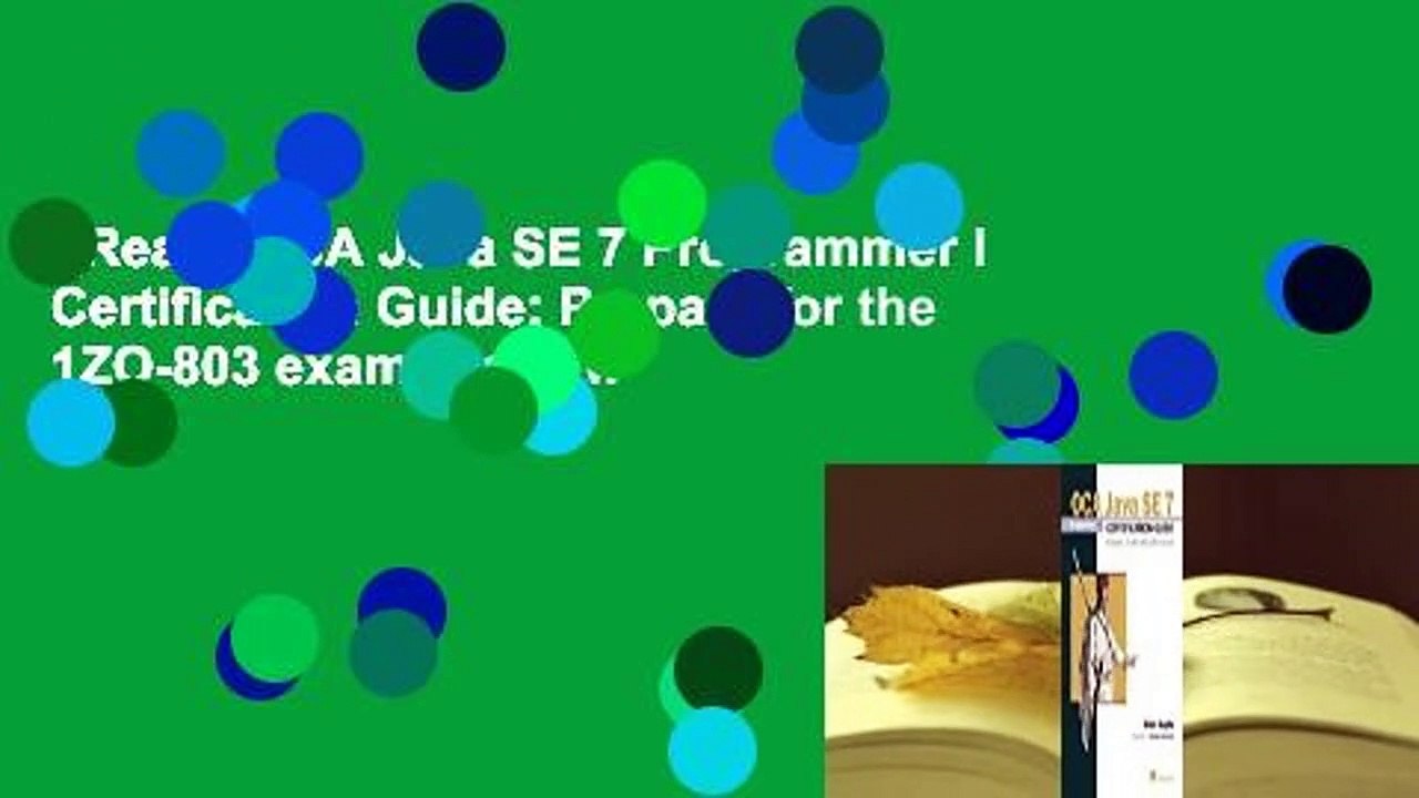 [Read] OCA Java SE 7 Programmer I Certification Guide: Prepare for the 1ZO-803 exam  Review