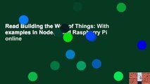 Read Building the Web of Things: With examples in Node.js and Raspberry Pi online