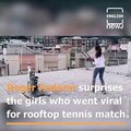 Italian girls who went viral for rooftop tennis match, gets an epic surprise from Roger Federer!