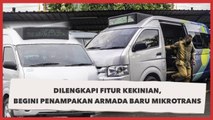 Dilengkapi Fitur Kekinian, Begini Penampakan Armada Baru Mikrotrans