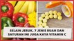 Selain Jeruk, 7 Jenis Buah dan Sayuran Ini Juga Kaya Vitamin C