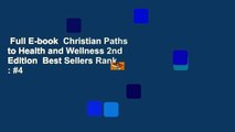 Full E-book  Christian Paths to Health and Wellness 2nd Edition  Best Sellers Rank : #4