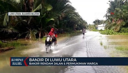 Banjir Rendam Jalan & Permukiman Warga Di Luwu Utara