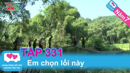 Em chọn lối này | LOVEBUS | Năm 7 | Tập 331 | 310315