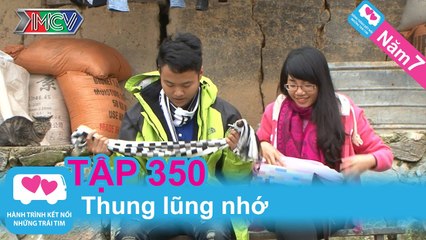 Thung lũng nhớ | LOVEBUS | Năm 7 | Tập 350 | 110815